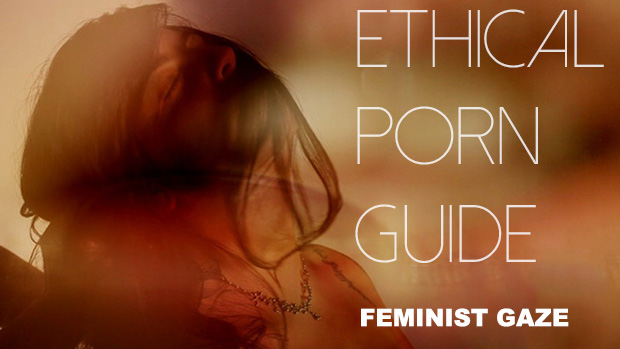 ETHICAL PORN: FEMINIST GAZE