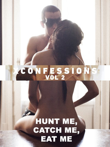 Hunt Me Catch Me Eat Me X Confessions Volume 2