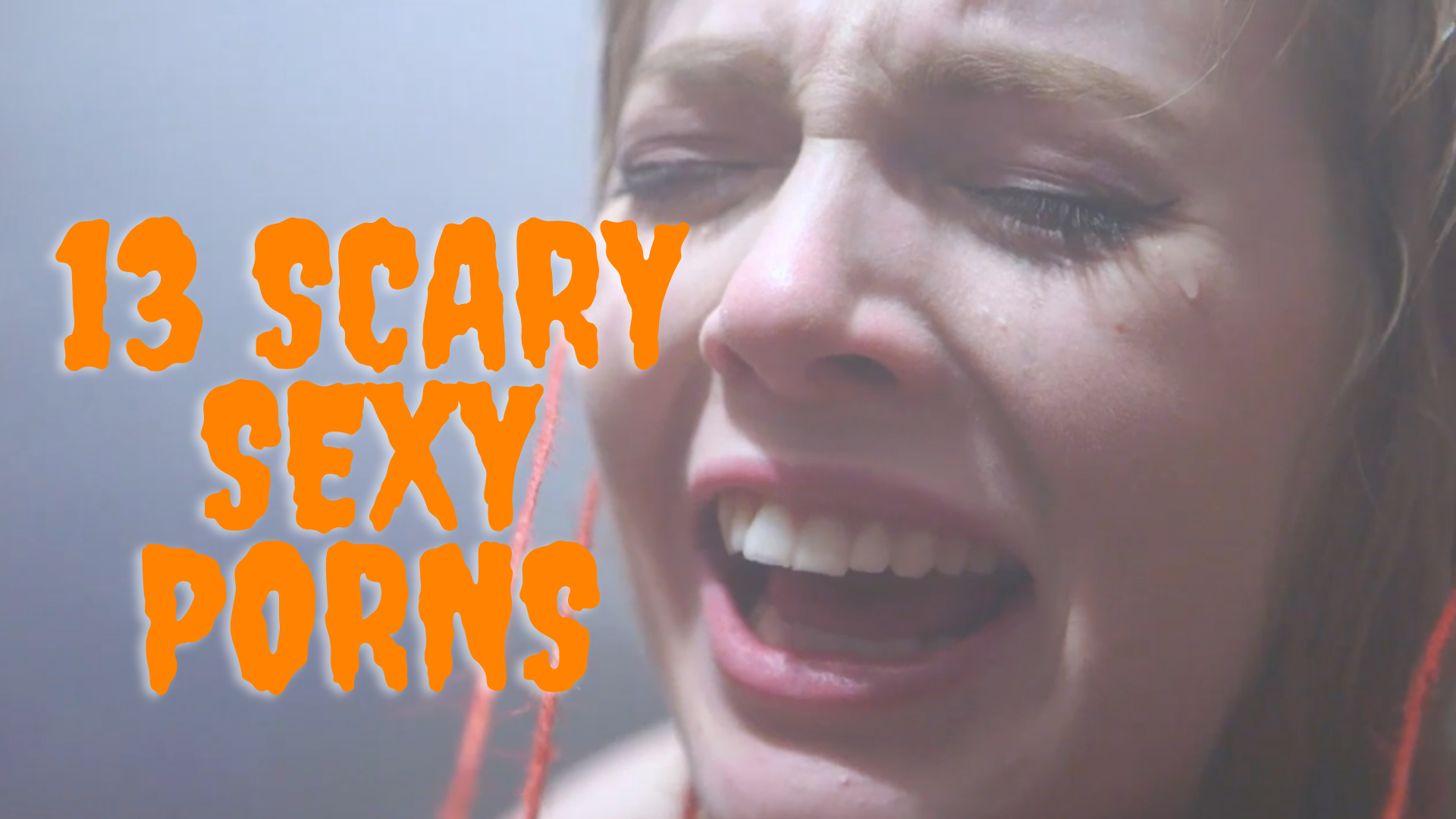 Scary Sexy Porn - 13 Scary Sexy Porn Films